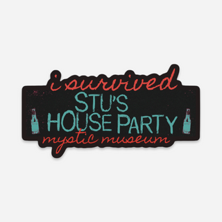 I Survived Stu's House Party Sticker