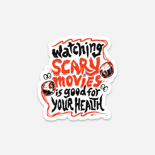 Watching Scary Movies is Good for Your Health Sticker- White