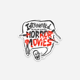 Introverted But Willing To Discuss Horror Movies Sticker - White